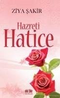 Hazreti Hatice - Sakir, Ziya
