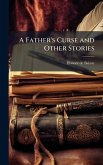A Father's Curse and Other Stories A Father's Curse and Other Stories