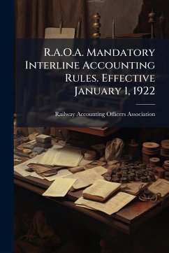 Cover R.A.O.A. Mandatory Interline Accounting Rules. Effective January 1, 1922