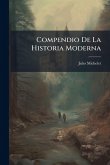 Compendio De La Historia Moderna