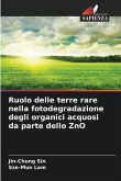 Ruolo delle terre rare nella fotodegradazione degli organici acquosi da parte dello ZnO Ruolo delle terre rare nella fotodegradazione degli organici acquosi da parte dello ZnO