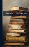Evenings in Autumn Evenings in Autumn