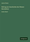 Beitrag zur Geschichte der Wiener Revolution Beitrag zur Geschichte der Wiener Revolution