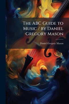 Cover The ABC Guide to Music / by Daniel Gregory Mason