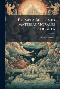 Exempla Biblica in Materias Morales Distributa - Hanapes, Nicolas