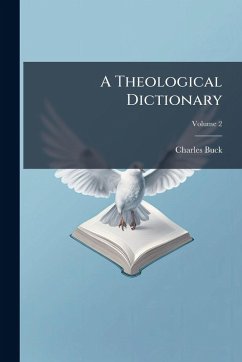 A Theological Dictionary - Buck, Charles