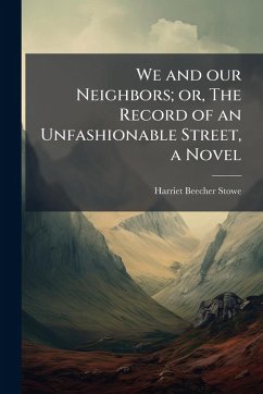 Cover We and our Neighbors; or, The Record of an Unfashionable Street, a Novel