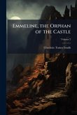 Emmeline, the Orphan of the Castle