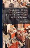 Planning for the South; an Inquiry Into the Economics of Regionalism