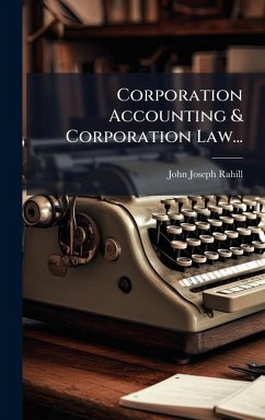 Corporation Accounting & Corporation Law... - Rahill, John Joseph