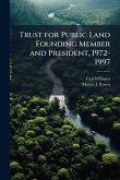 Trust for Public Land Founding Member and President, 1972-1997