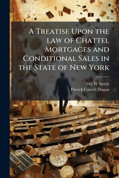 Cover A Treatise Upon the law of Chattel Mortgages and Conditional Sales in the State of New York