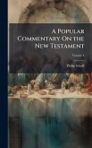 A Popular Commentary On the New Testament A Popular Commentary On the New Testament