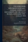 Un livre noir, diplomatie d'avant-guerre d'après les documents des archives russes, novembre 1910-juillet 1914