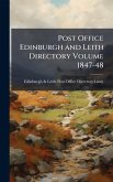 Post Office Edinburgh and Leith Directory Volume 1847-48