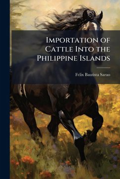 Importation of Cattle Into the Philippine Islands - Sarao, Felix Bautista Importation of Cattle Into the Philippine Islands - Sarao, Felix Bautista