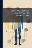 L'instinct Sexuel; Ã‰volution Et Dissolution