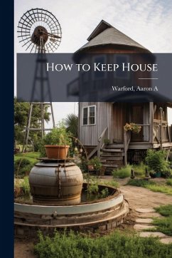 How to Keep House - A, Warford Aaron