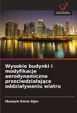 Wysokie budynki i modyfikacje aerodynamiczne przeciwdzia¿aj¿ce oddzia¿ywaniu wiatru