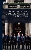 The Company and Commercial Laws of the Transvaal The Company and Commercial Laws of the Transvaal