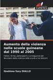 Aumento della violenza nelle scuole guineane dal 1990 al 2005 Aumento della violenza nelle scuole guineane dal 1990 al 2005