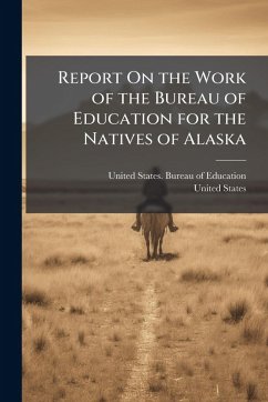 Cover Report On the Work of the Bureau of Education for the Natives of Alaska