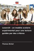 Lesen10 - un modèle scolaire expérimental pour une lecture guidée par des critères Lesen10 - un modèle scolaire expérimental pour une lecture guidée par des critères