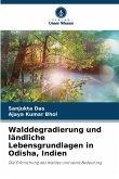 Walddegradierung und ländliche Lebensgrundlagen in Odisha, Indien Walddegradierung und ländliche Lebensgrundlagen in Odisha, Indien