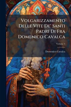 Cover Volgarizzamento Delle Vite De' Santi Padri Di Fra Domenico Cavalca