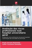 Avaliação dos riscos profissionais num hospital universitário geral