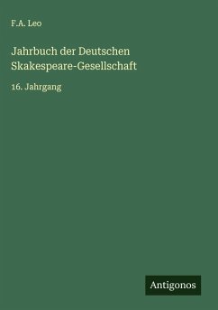 Jahrbuch der Deutschen Skakespeare-Gesellschaft - Leo, F. A.