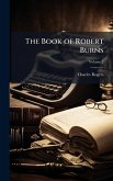 The Book of Robert Burns The Book of Robert Burns