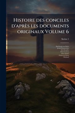 Histoire des conciles d'après les documents originaux Volume 6 - Hefele, Karl Joseph Von; Hergenröther, Joseph; Knöpfler, Alois