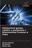 Polimorfizm genów cytokin u pacjentów z leiszmanioz¿ trzewn¿ w Iraku Polimorfizm genów cytokin u pacjentów z leiszmanioz¿ trzewn¿ w Iraku