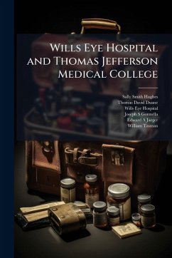 Wills Eye Hospital and Thomas Jefferson Medical College Cover Wills Eye Hospital and Thomas Jefferson Medical College