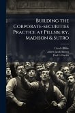 Building the Corporate-securities Practice at Pillsbury, Madison & Sutro Building the Corporate-securities Practice at Pillsbury, Madison & Sutro
