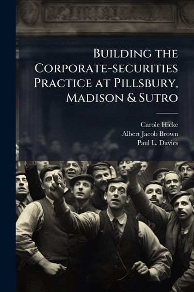 Building the Corporate-securities Practice at Pillsbury, Madison & Sutro