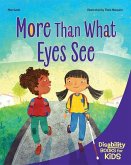 More Than What Eyes See More Than What Eyes See