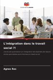 L'intégration dans le travail social ?! L'intégration dans le travail social ?!