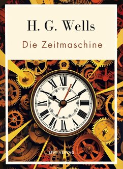 Cover H. G. Wells: Die Zeitmaschine. Vollständige Neuausgabe