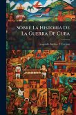 Sobre La Historia De La Guerra De Cuba