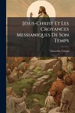 JÃ(c)sus-Christ Et Les Croyances Messianiques De Son Temps