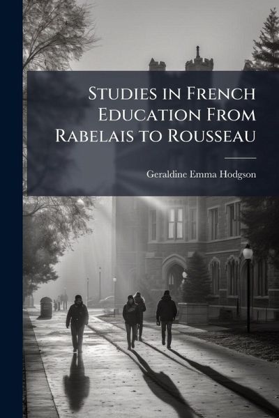 Studies in French Education From Rabelais to Rousseau