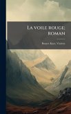 La voile rouge; roman