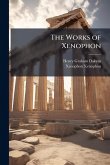 The Works of Xenophon The Works of Xenophon