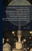 Le problème de l'Ãatre et de la destinÃ(c)e; Ã(c)tudes expÃ(c)rimentales sur les aspects ignorÃ(c)s de l'Ãatre humain, les doubles personnalitÃ(c)s, la conscience profonde, la rÃ(c)novation de la mÃ(c)moire, les vies antÃ(c)rieures et successives, etc.