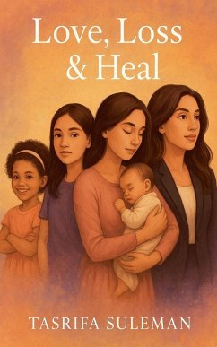 Love,Loss and heal - Suleman, Tasrifa Love,Loss and heal - Suleman, Tasrifa