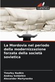 La Mordovia nel periodo della modernizzazione forzata della società sovietica La Mordovia nel periodo della modernizzazione forzata della società sovietica