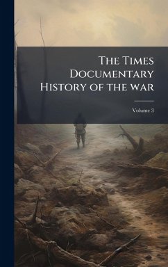 The Times Documentary History of the war