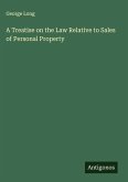 A Treatise on the Law Relative to Sales of Personal Property A Treatise on the Law Relative to Sales of Personal Property